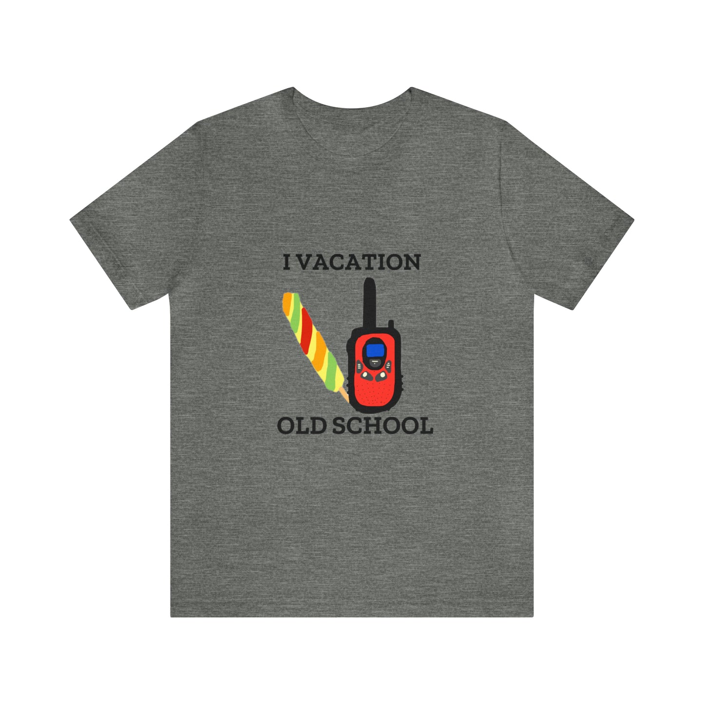 "I Vacation Old School" Unisex Jersey Short Sleeve Tee