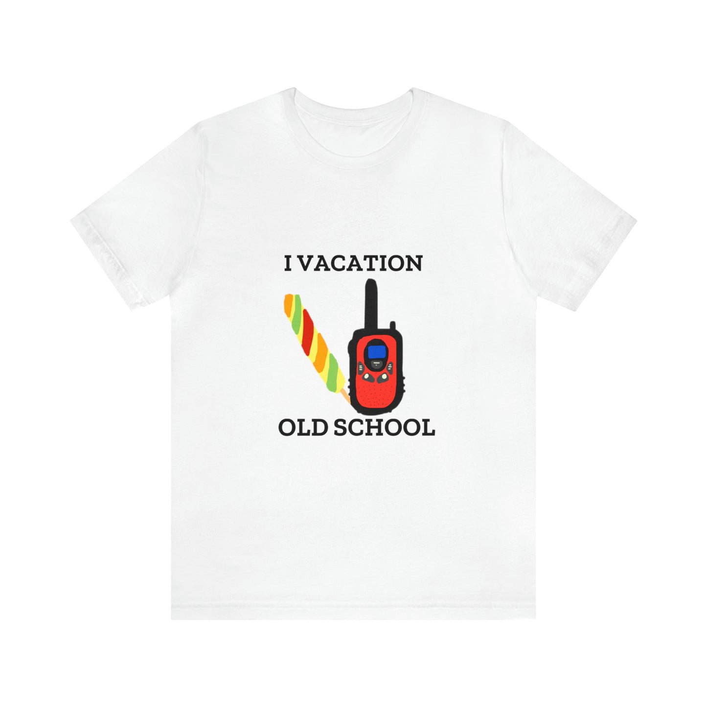 "I Vacation Old School" Unisex Jersey Short Sleeve Tee