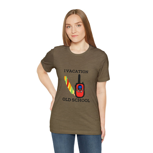 "I Vacation Old School" Unisex Jersey Short Sleeve Tee