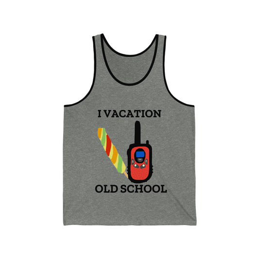 "I Vacation Old School" Unisex Jersey Tank
